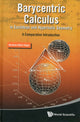 Book cover of: Barycentric Calculus In Euclidean And Hyperbolic Geometry: A Comparative Introduction. By: Abraham Albert Ungar