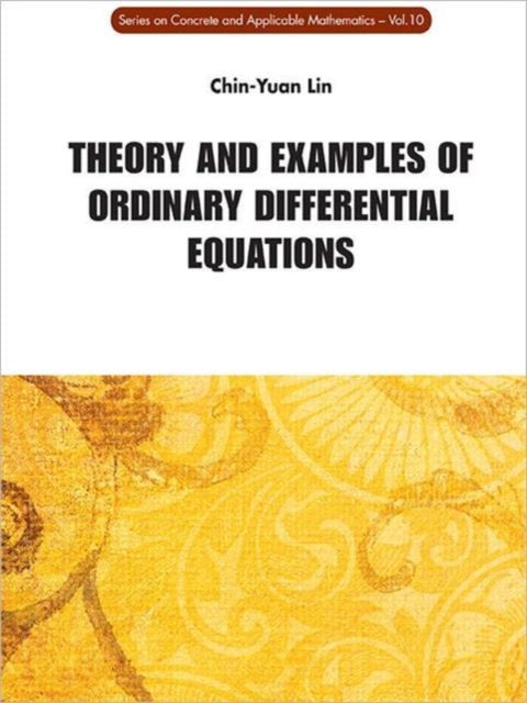 Book cover of: Theory And Examples Of Ordinary Differential Equations. By: Chin-Yuan Lin
