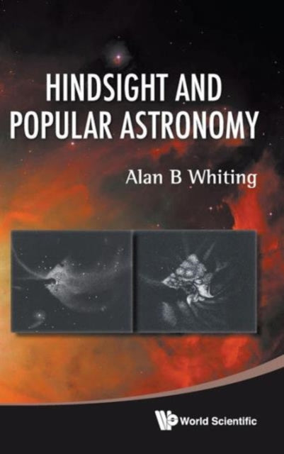 Book cover of: Hindsight And Popular Astronomy. By: Alan B. Whiting