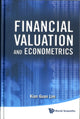 Book cover of: Financial Valuation And Econometrics. By: Kian Guan Lim
