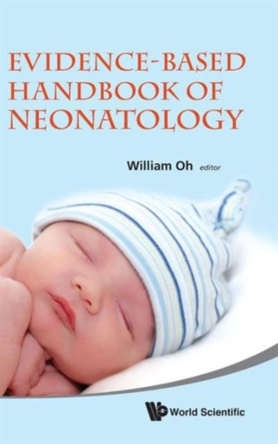 Book cover of: Evidence-based Handbook Of Neonatology. By: William Oh