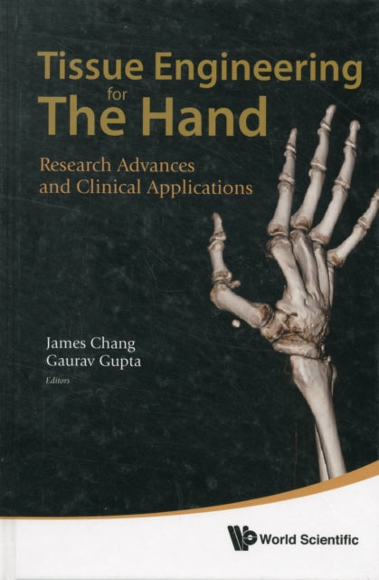 Book cover of: Tissue Engineering For The Hand: Research Advances And Clinical Applications