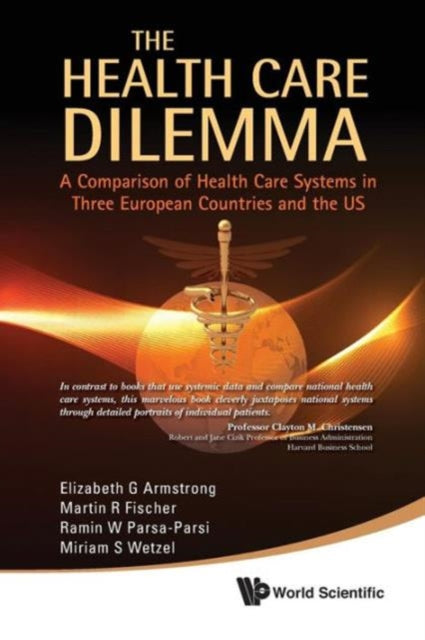 Book cover of: Health Care Dilemma, The: A Comparison Of Health Care Systems In Three European Countries And The Us. By: Elizabeth G. Armstrong