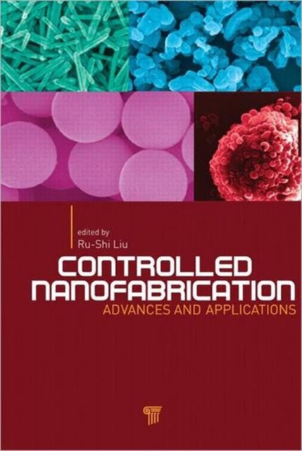 Book cover of: Controlled Nanofabrication. By: Liu Ru-Shi