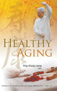 Book cover of: Healthy Aging. By: Ping-Chung Leung
