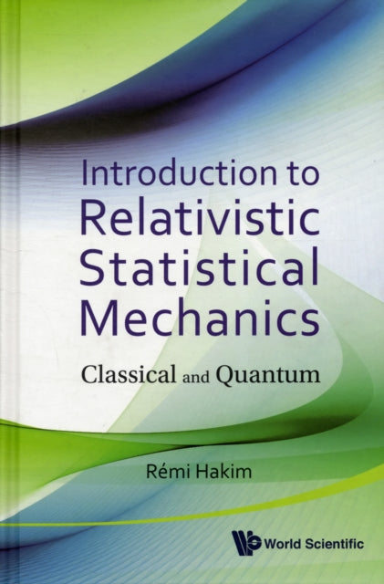 Book cover of: Introduction To Relativistic Statistical Mechanics: Classical And Quantum. By: Rémi Hakim