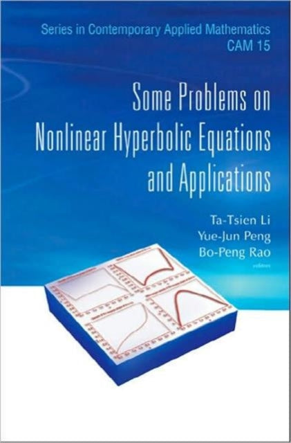 Book cover of: Some Problems On Nonlinear Hyperbolic Equations And Applications. By: Daqian Li