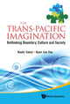 Book cover of: Trans-pacific Imagination, The: Rethinking Boundary, Culture And Society. By: Naoki Sakai
