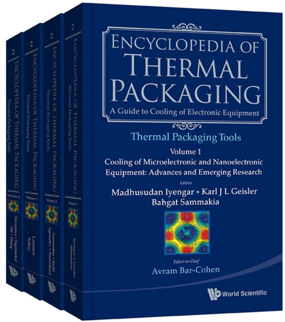 Book cover of: Encyclopedia Of Thermal Packaging, Set 2: Thermal Packaging Tools (A 4-volume Set). By: Avram Bar-Cohen