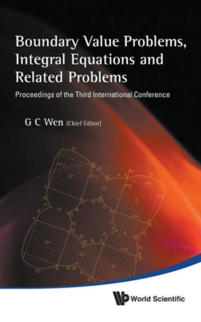 Book cover of: Boundary Value Problems, Integral Equations And Related Problems - Proceedings Of The Third International Conference. By: International Conference on Boundary Value Problems, Integral Equations, and Related Problems (3rd 2010 Beijing, China, and Baoding, China)