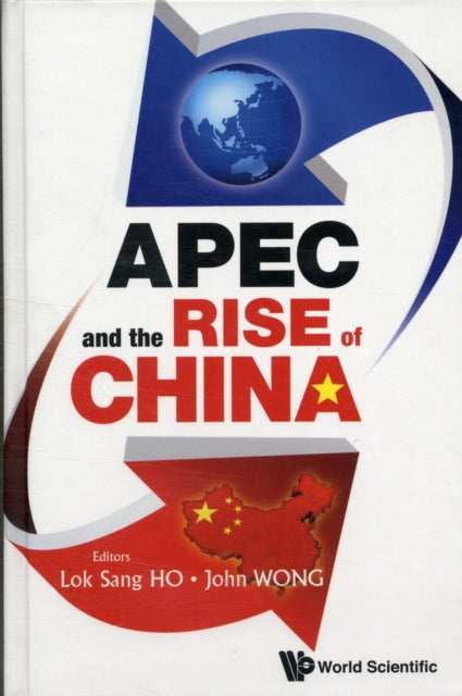 Book cover of: Apec And The Rise Of China. By: Lok Sang Ho