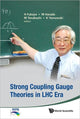Book cover of: Strong Coupling Gauge Theories In Lhc Era - Proceedings Of The Workshop In Honor Of Toshihide Maskawa's 70th Birthday And 35th Anniversary Of Dynamical Symmetry Breaking In Scgt. By: H. Fukuya