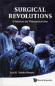 Book cover of: Surgical Revolutions: A Historical And Philosophical View. By: Luis H. Toledo Pereyra