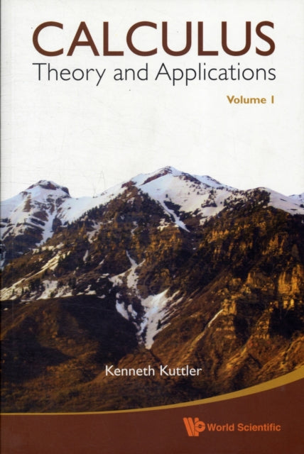 Book cover of: Calculus: Theory And Applications, Volume 1. By: Kenneth Kuttler