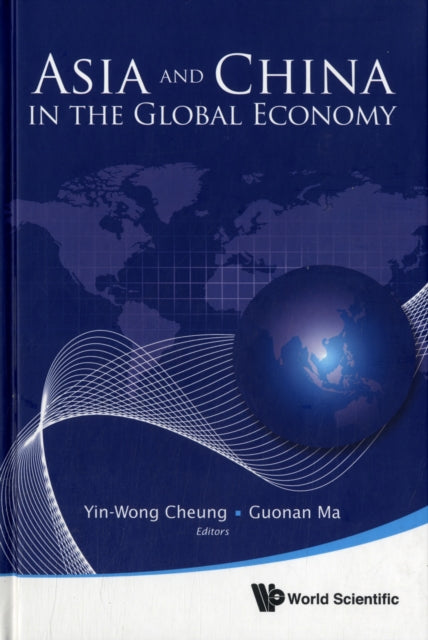 Book cover of: Asia And China In The Global Economy. By: Yin-Wong Cheung
