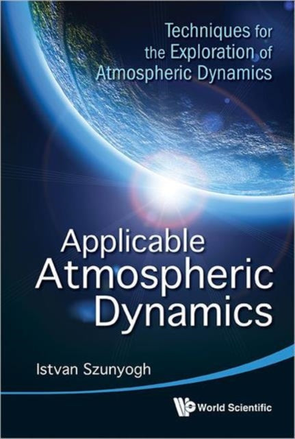 Book cover of: Applicable Atmospheric Dynamics: Techniques For The Exploration Of Atmospheric Dynamics