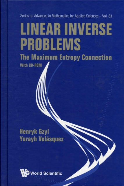 Book cover of: Linear Inverse Problems: The Maximum Entropy Connection (With Cd-rom)