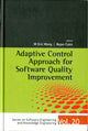 Book cover of: Adaptive Control Approach For Software Quality Improvement. By: W. Eric Wong
