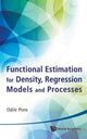 Book cover of: Functional Estimation For Density, Regression Models And Processes. By: Odile Pons