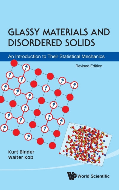 Book cover of: Glassy Materials And Disordered Solids: An Introduction To Their Statistical Mechanics (Revised Edition)