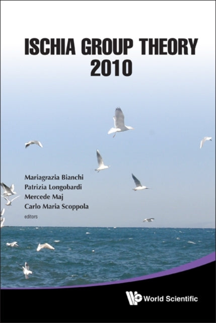 Book cover of: Ischia Group Theory 2010 - Proceedings Of The Conference. By: Mariagrazia Bianchi