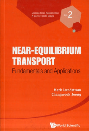 Near-equilibrium Transport: Fundamentals And Applications