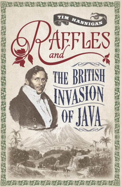 Book cover of: Raffles and the British Invasion of Java