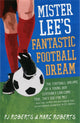 Book cover of: Mister Lee's Fantastic Football Dream. By: P. J. Roberts