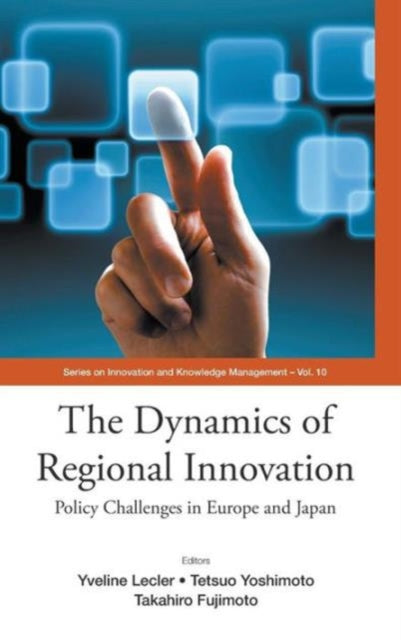 Book cover of: Dynamics Of Regional Innovation, The: Policy Challenges In Europe And Japan. By: Yveline Lecler