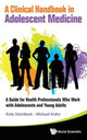 Book cover of: Clinical Handbook In Adolescent Medicine, A: A Guide For Health Professionals Who Work With Adolescents And Young Adults