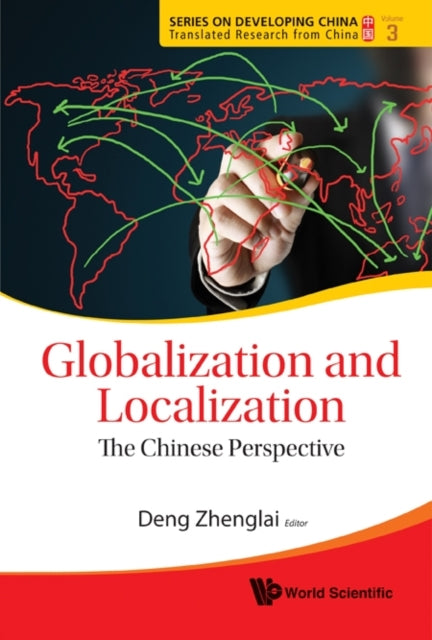 Book cover of: Globalization And Localization: The Chinese Perspective. By: Zhenglai Deng