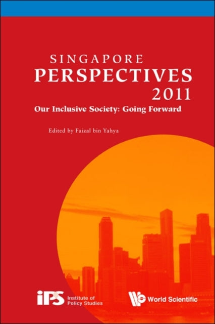 Book cover of: Singapore Perspectives 2011: Our Inclusive Society: Going Forward