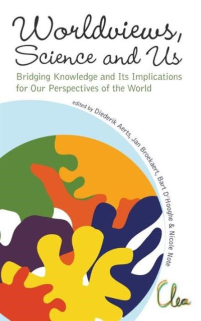 Book cover of: Worldviews, Science And Us: Bridging Knowledge And Its Implications For Our Perspectives Of The World - Proceedings Of The Workshop On Times Of Entanglement. By: Diederik Aerts