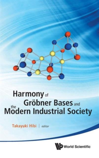 Book cover of: Harmony Of Grobner Bases And The Modern Industrial Society - The Second Crest-sbm International Conference. By: Takayuki Hibi