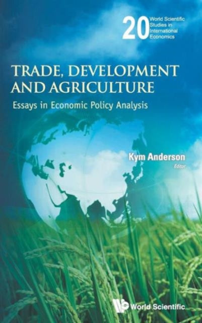 Book cover of: Trade, Development And Agriculture: Essays In Economic Policy Analysis