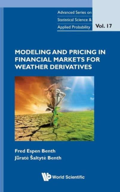 Book cover of: Modeling And Pricing In Financial Markets For Weather Derivatives. By: Fred Espen Benth