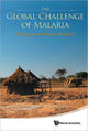 Book cover of: Global Challenge Of Malaria, The: Past Lessons And Future Prospects. By: Frank M. Snowden