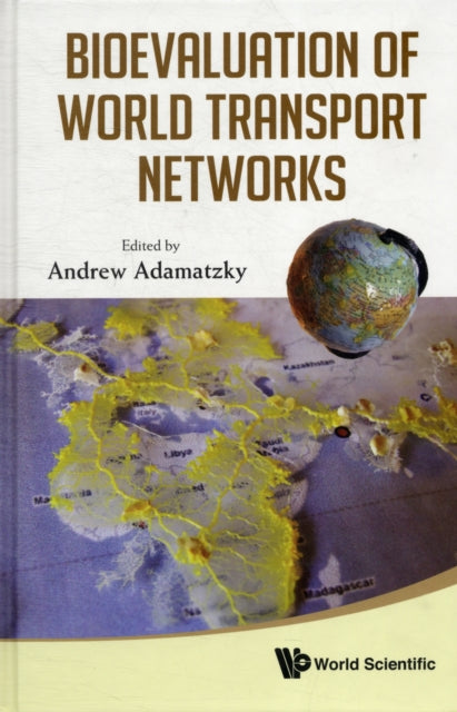 Book cover of: Bioevaluation Of World Transport Networks. By: Andrew Adamatzky
