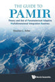 Book cover of: Guide To Pamir, The: Theory And Use Of Parameterized Adaptive Multidimensional Integration Routines. By: Stephen L. Adler