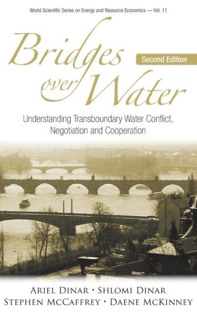 Book cover of: Bridges Over Water: Understanding Transboundary Water Conflict, Negotiation And Cooperation. By: Ariel Dinar