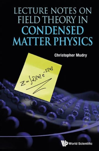 Book cover of: Lecture Notes On Field Theory In Condensed Matter Physics