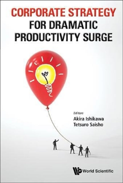Book cover of: Corporate Strategy For Dramatic Productivity Surge