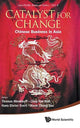 Book cover of: Catalyst For Change: Chinese Business In Asia. By: Thomas Menkhoff