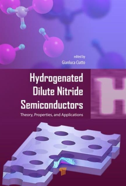 Book cover of: Hydrogenated Dilute Nitride Semiconductors. By: Gianluca Ciatto