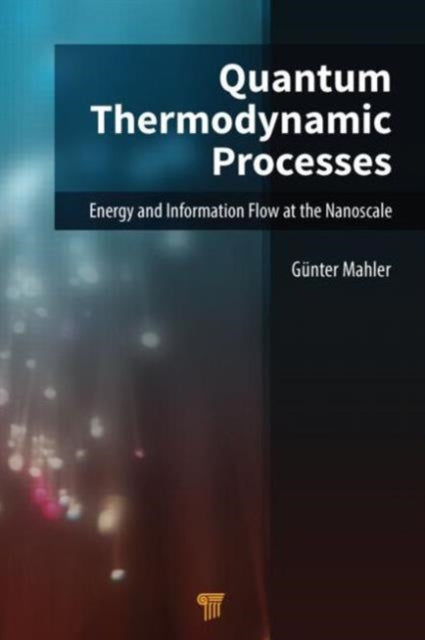 Book cover of: Quantum Thermodynamic Processes. By: Guenter Mahler
