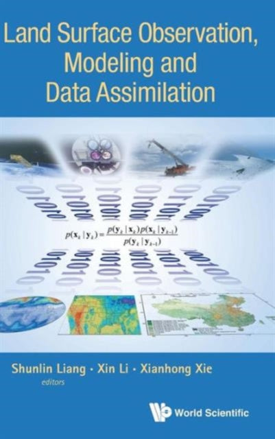 Book cover of: Land Surface Observation, Modeling And Data Assimilation