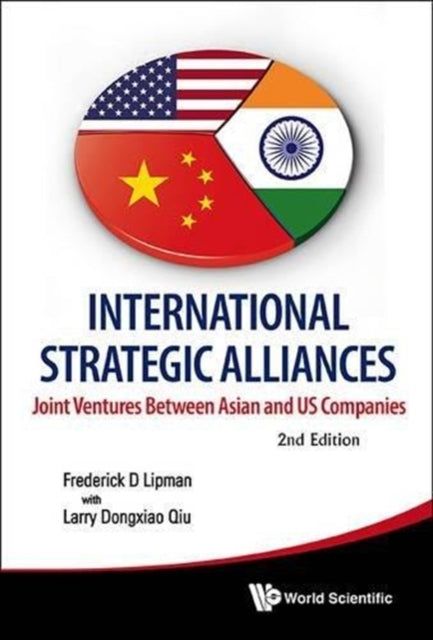 Book cover of: International Strategic Alliances: Joint Ventures Between Asian And Us Companies (2nd Edition). By: Frederick D Lipman