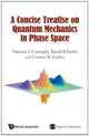 Book cover of: Concise Treatise On Quantum Mechanics In Phase Space, A