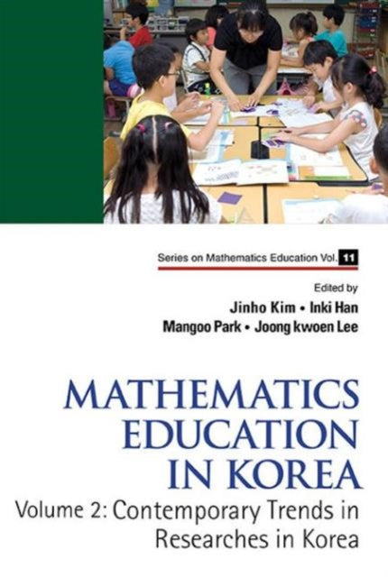 Book cover of: Mathematics Education In Korea - Vol. 2: Contemporary Trends In Researches In Korea. By: Jinho Kim