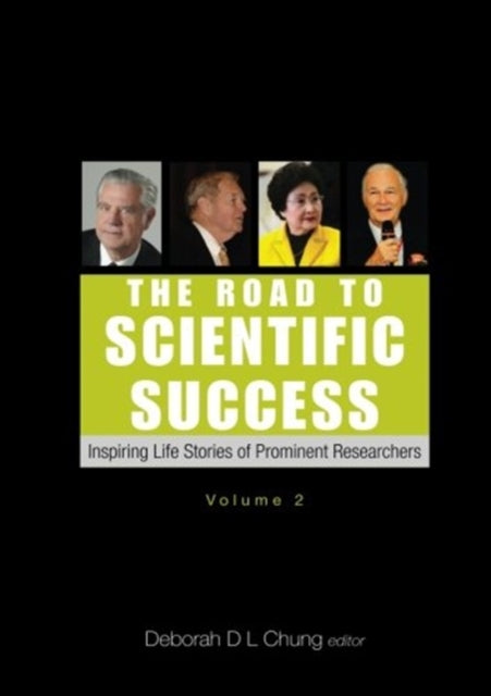 Book cover of: Road To Scientific Success, The: Inspiring Life Stories Of Prominent Researchers (Volume 2). By: Deborah D. L. Chung